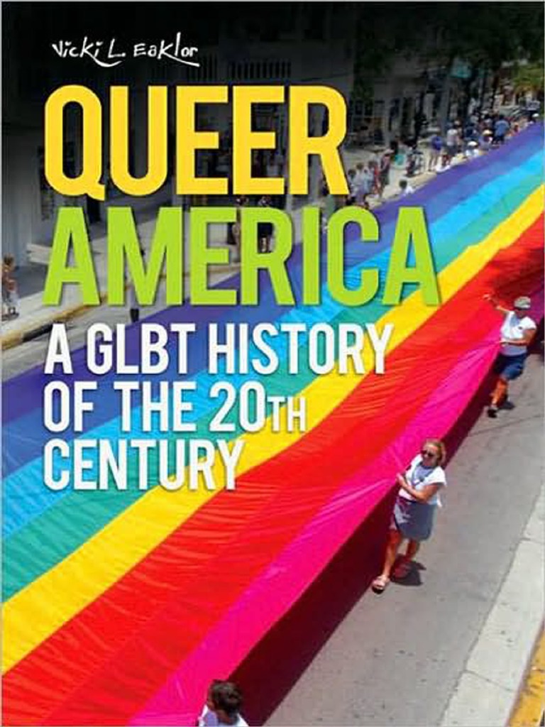 Vicki L Eaklor Queer America A Glbt History Of Bookfi Org Pdf