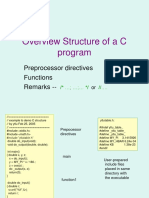 Overview Structure of A C Program: Preprocessor Directives Functions Remarks