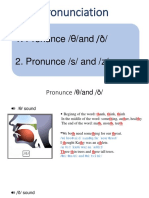 Pronunciation: 1. Pronunce / θ/and /ð/ 2. Pronunce /s/ and /z/