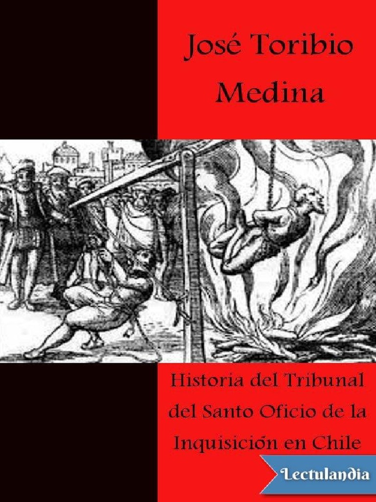 Historia Del Tribunal Del Santo Oficio de La Inquisicion