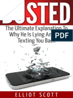 Scott, Elliot - Busted The Ultimate Guide To Why He Is Lying and Not Texting Back