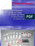 Small Volume Parenteral: © Injectable in Ampoule © Sterile Eye Drops © Sterile Eye Ointment © ©