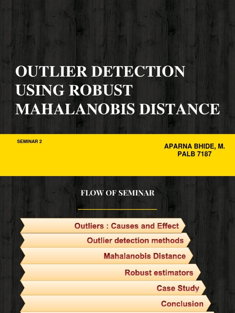 Outlier Detection Using Robust Mahalanobis Distance: Aparna Bhide, M ...