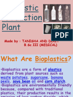 Bioplastic Production Plant: Made By: Tanisha and Dixit B.SC - Iii (Medical)