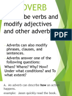 Adverb: - Describe Verbs and Modify Adjectives and Other Adverbs