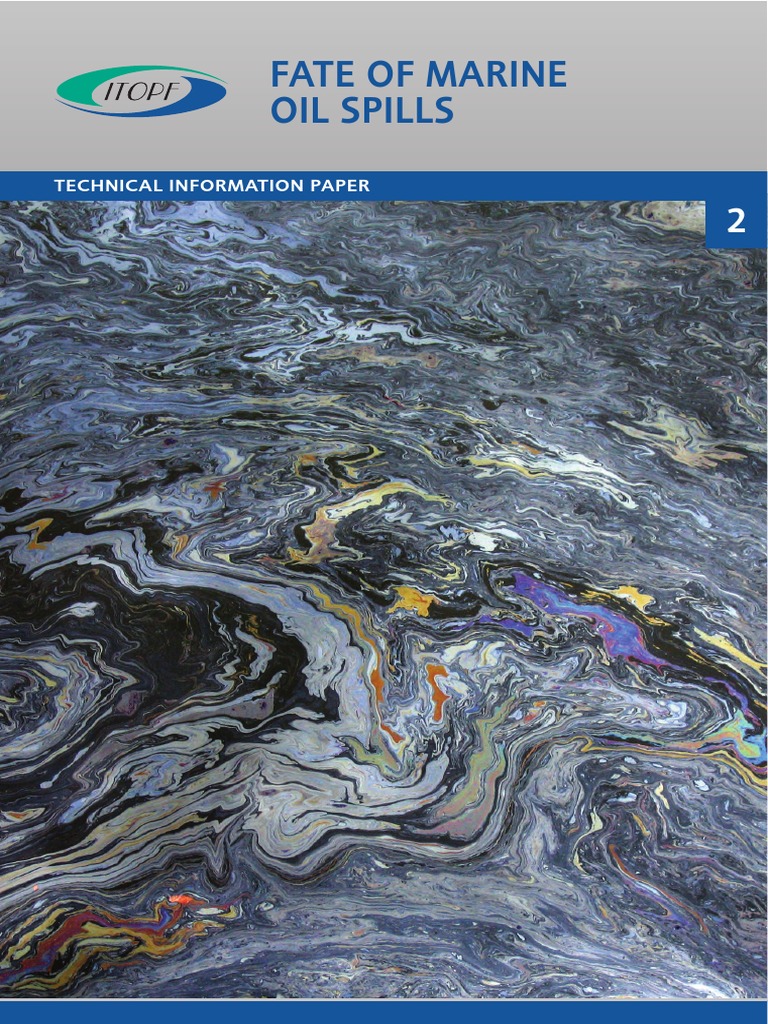 Itopf Fate of Marine Oil Spills | PDF | Emulsion | Petroleum