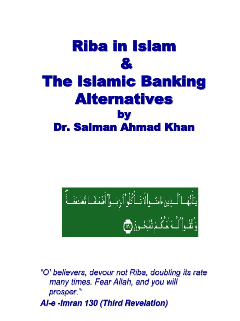 Riba in Islam & The Islamic Banking Alternatives: by Dr. Salman Ahmad ...