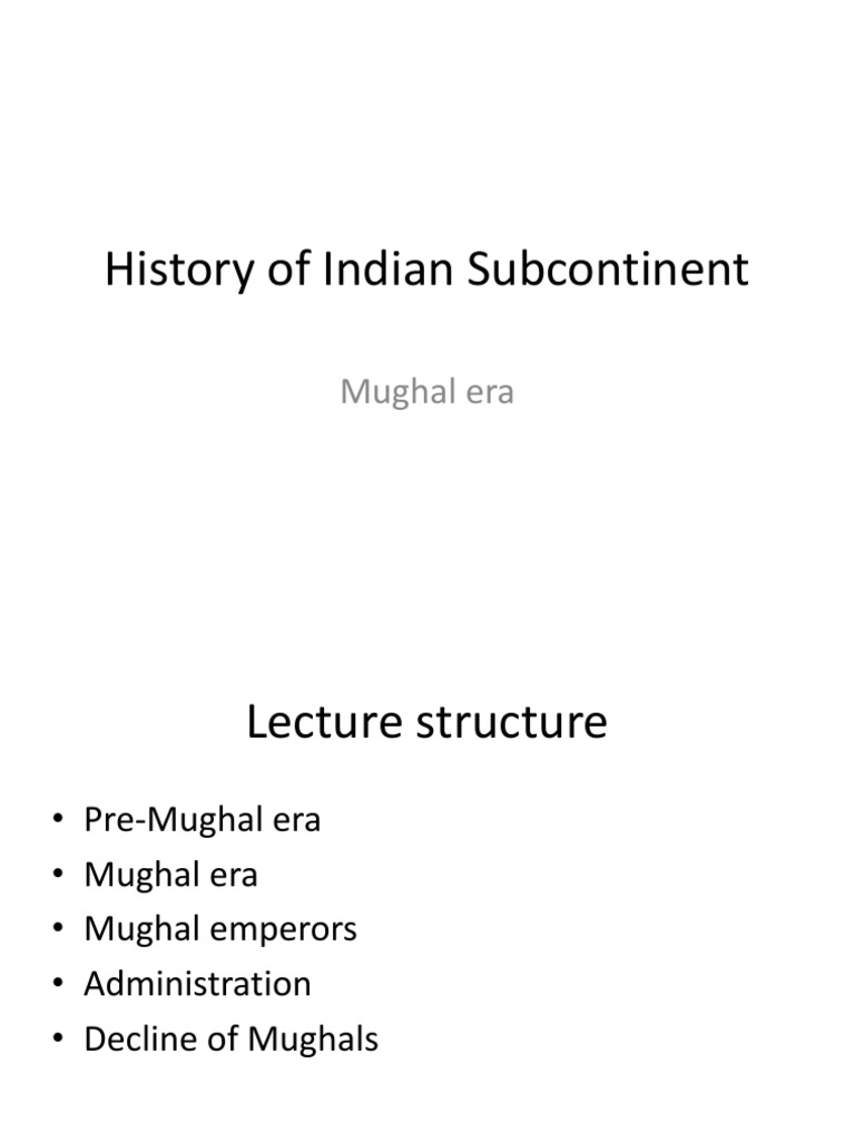 History of Indian Subcontinent: Mughal Era | PDF | Mughal Empire ...