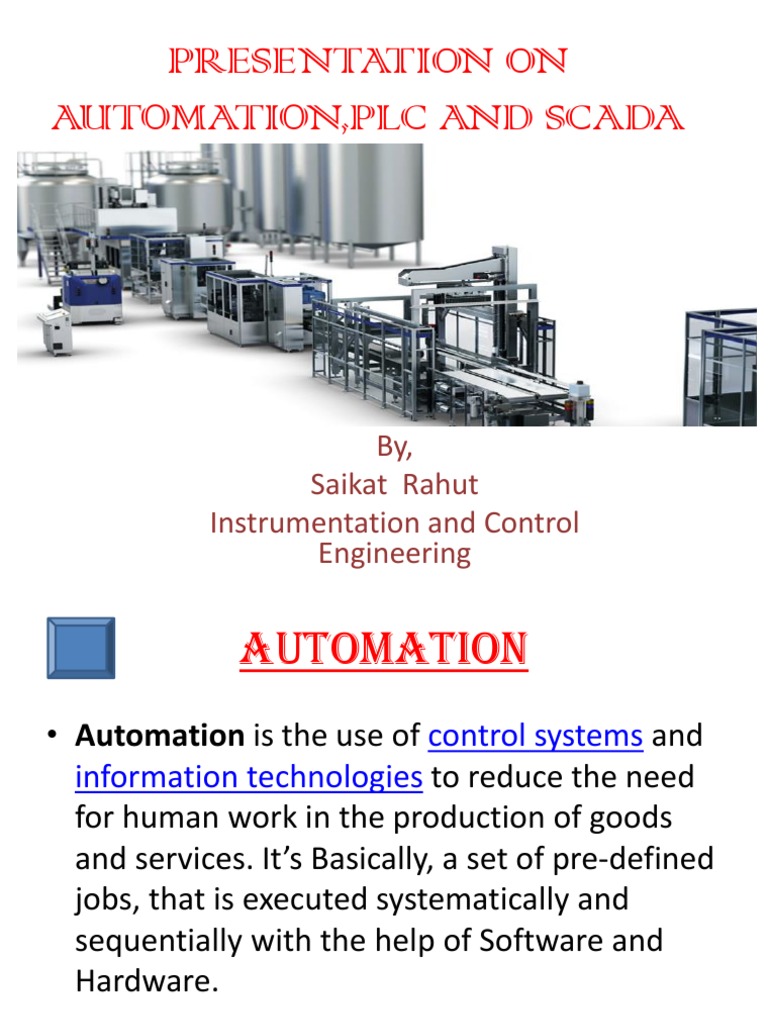 Presentation On Automation, PLC and Scada: By, Saikat Rahut ...