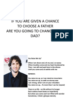 If You Are Given A Chance To Choose A Father Are You Going To Change Your Dad?