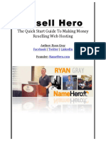 Resell Hero: The Quick Start Guide To Making Money Reselling Web Hosting