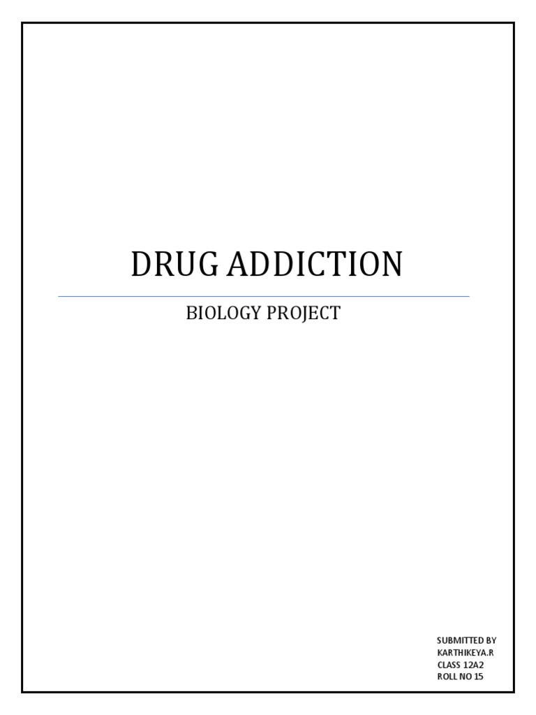 Drug Addiction Biology Project PDF Psychoactive Drugs Alcoholic Drinks