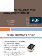 Interfacing Pic16F887 With Seven Segment Display: Submitted To:-Dr. Mona Bhatnagar