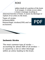 Stroke: Types of Stroke: Ischemic (80%) Hemorrhagic Strokes (20%) and Venous Occlusions