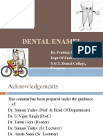 Dental Enamel: Dr. Prabhat Saxena Dept of Endodontics S.G.T. Dental College, Gurgaon