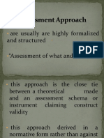 Are Usually Are Highly Formalized and Structured "Assessment of What and For What"