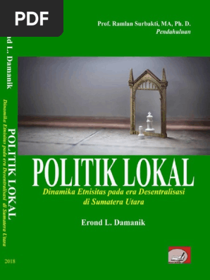Politik Lokal Dinamika Etnisitas Pada Era Desentralisasi Di Sumatera Utara