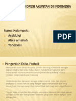 Kode Etik Profesi Akuntan Di Indonesia: Nama Kelompok: Assiddiqi Atika Amaliah Yehezkiel