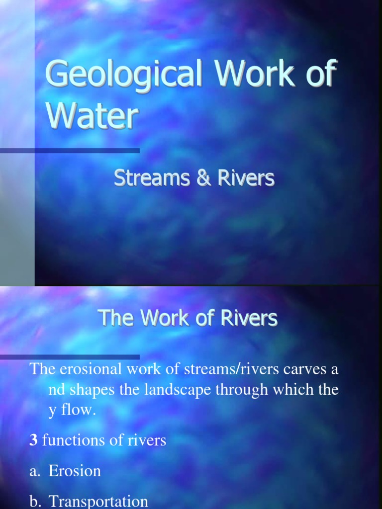 Geological Work of Water: Streams & Rivers | PDF | Erosion | River