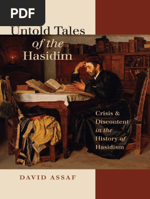 Untold Tales Of The Hasidim Crisis And Discontent In The History Of Hasidism Assaf Pdf Hasidic Judaism Jews And Judaism