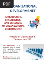 Introduction, Chacterstics, and Objectives of Organizational Developmenet