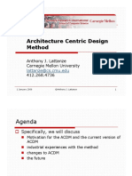 Architecture Centric Design Method: Anthony J. Lattanze Carnegie Mellon University 412.268.4736