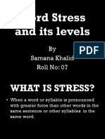 Word Stress and Its Levels: by Samana Khalid Roll No: 07