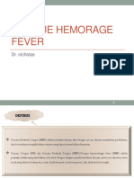 Dengue Hemorage Fever: Dr. Nicholas