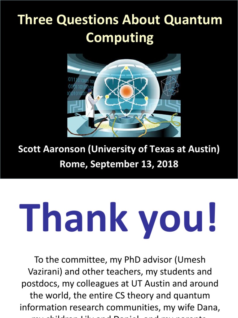Three Questions About Quantum Computing: Scott Aaronson (University of ...