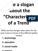 Make A Slogan About The "Characteristics of A Trend"