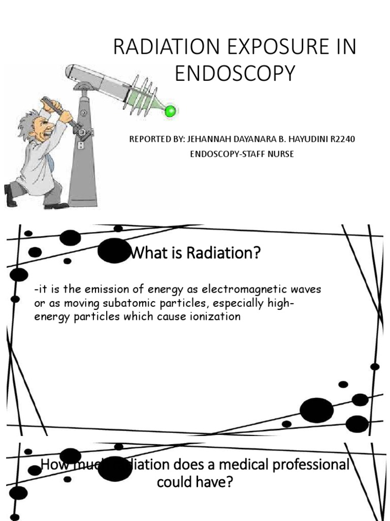 Radiation Exposure in Endoscopy Reported By Jehannah Dayanara B