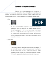 Major Components of Computer System (CS) : 1. Case