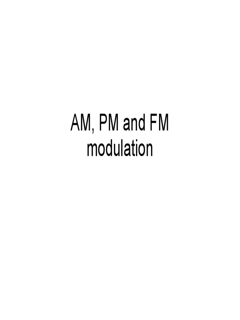 AM, PM and FM Modulation | PDF | Modulation | Frequency Modulation