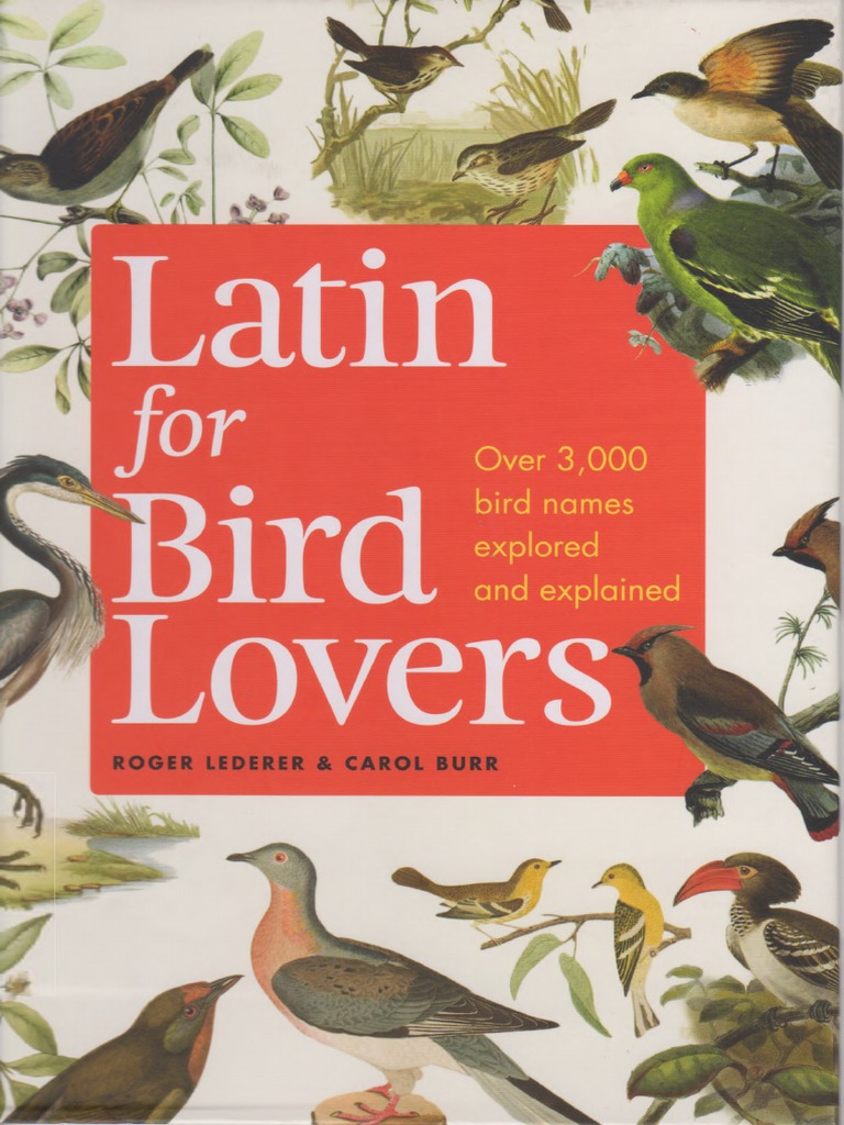 Latin For Bird Lovers - Over 3,000 Bird Names Explored and