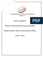 Course: English II Teacher: María Del Pilar Sosa Hernandez Student Name: Sharon Julissa Garcia Hilbck Piura - Perú