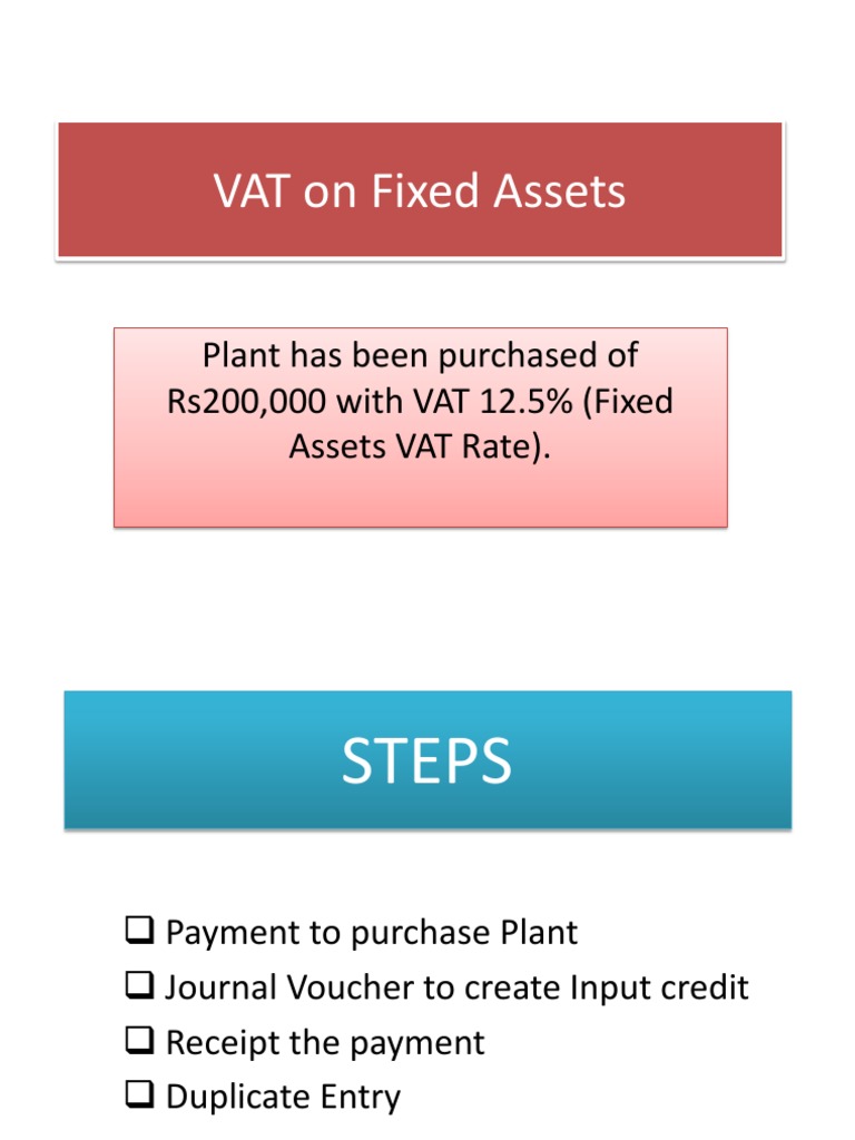 VAT On Fixed Assets Plant Has Been Purchased of Rs200,000 With VAT 12.