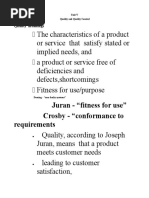 Juran - "Fitness For Use" Crosby - "Conformance To Requirements