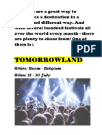 Tomorrowland: Where: Boom - Belgium When: 21 - 30 July