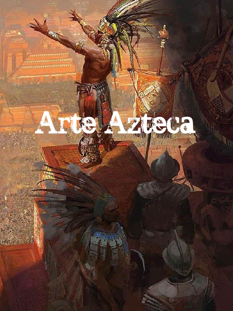 Arte y Arquitectura Azteca | PDF | Escultura | Mesoamérica