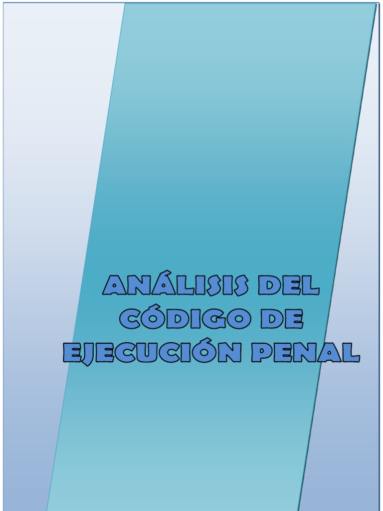 Análisis del Código de Ejecución Penal | PDF | Derecho penal | Castigos