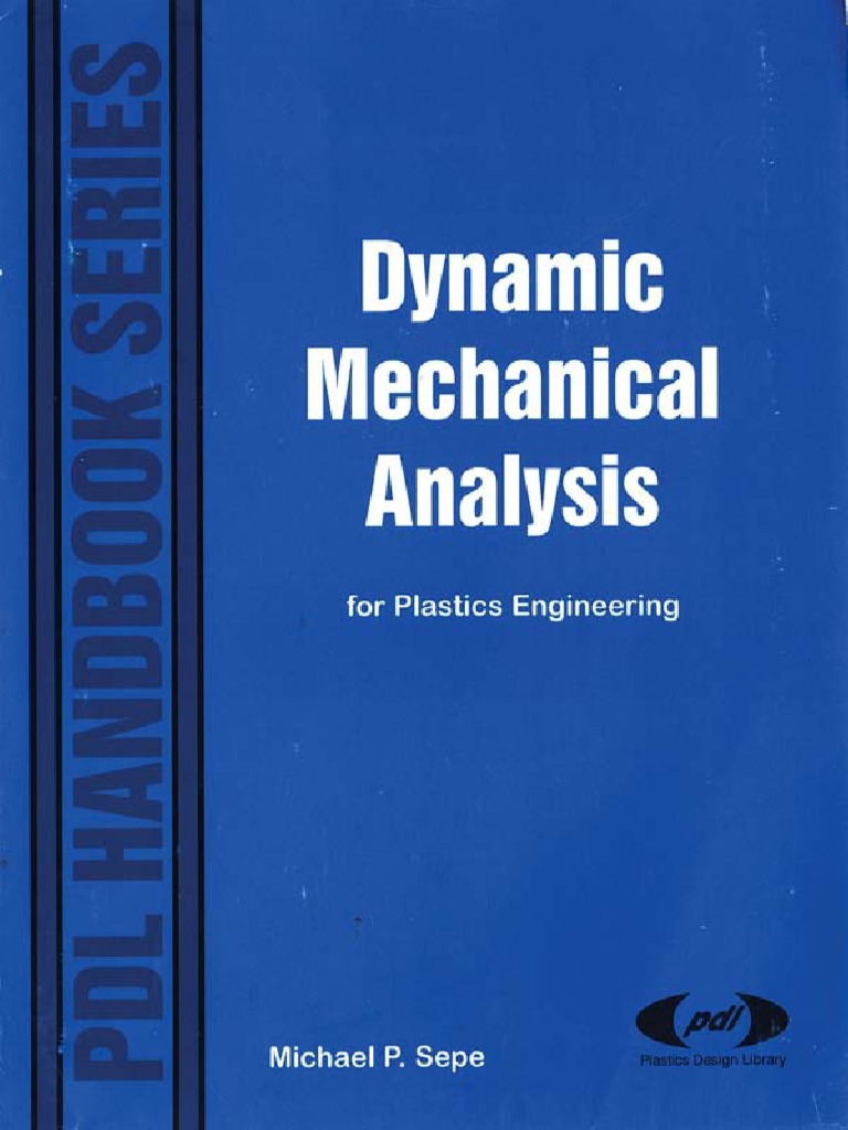 (PDL Handbook Series) Sepe, M.P. Dynamic Mechanical Analysis For