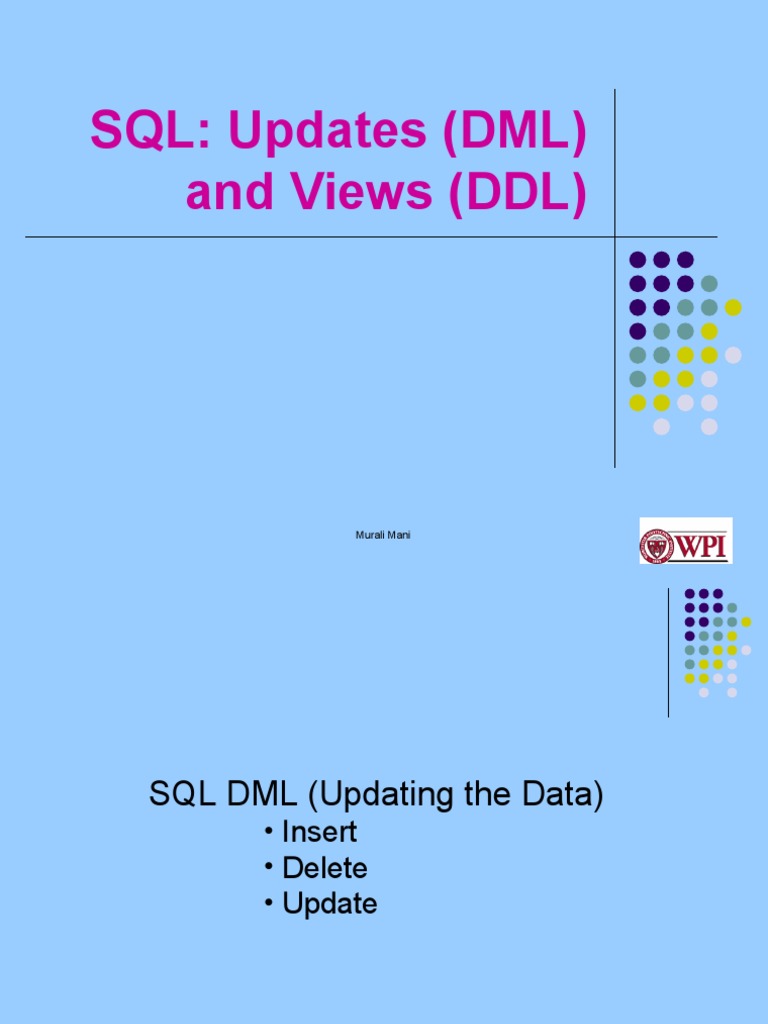 SQL: Updates (DML) and Views (DDL) : Murali Mani | PDF | Table ...