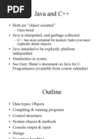 Java and C++: - Both Are "Object Oriented" - Java Is Interpreted, and Garbage Collected