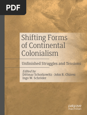 Shifting Forms Of Continental Colonialism Unfinished Struggles And Tensions Pdf Nation State Colonialism