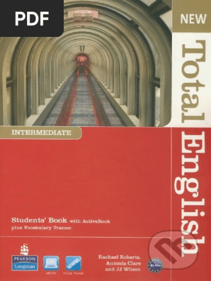 Roberts R., Clare A., Wilson J. J. New Total English Intermediate.
