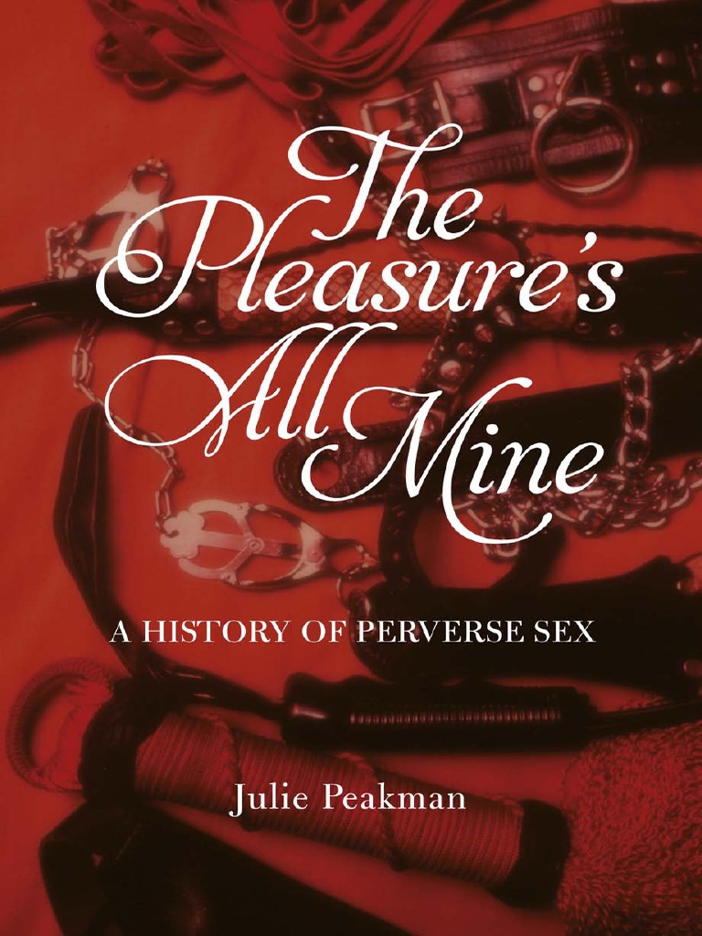 768px x 1024px - Pleasure's All Mine A History of Perverse Sex | PDF | Diagnostic And  Statistical Manual Of Mental Disorders | Sexual Intercourse