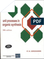  Unit Processes in Organic Synthesis by Groggins.