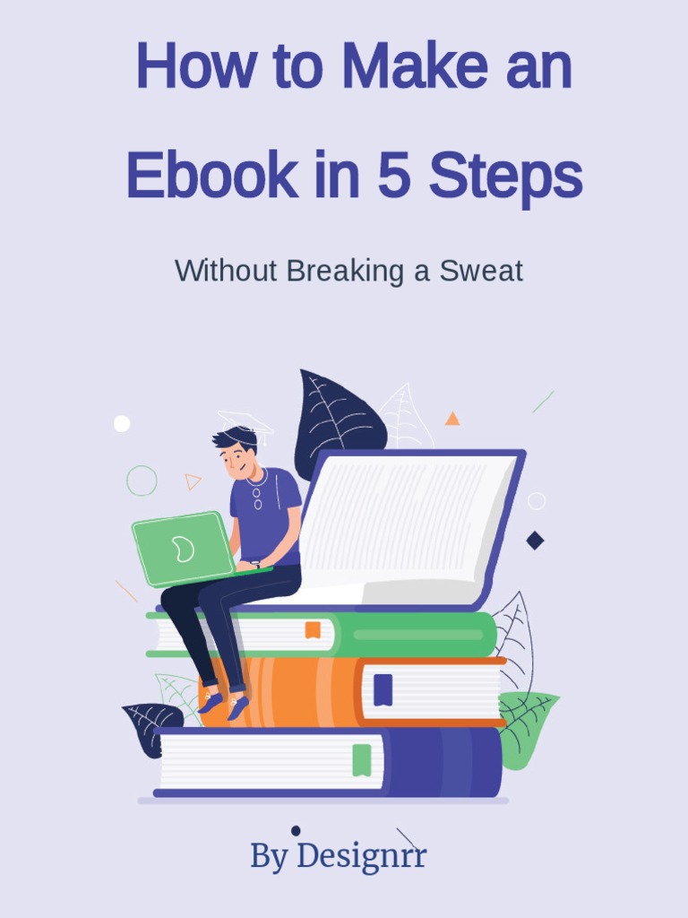 How To Make An Ebook in 5 Steps Without Breaking A Sweat - 5676 | PDF ...