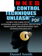 Banned Mind Control Techniques Unleashed - Learn The Dark Secrets of Hypnosis, Manipulation, Deception, Persuasion, Brainwashing and Human Psychology