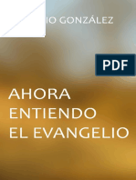 Ahora Entiendo El Evangelio - Antonio Gonzalez Fernandez